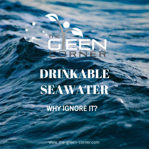 Drinkable Seawater Why Ignore it?